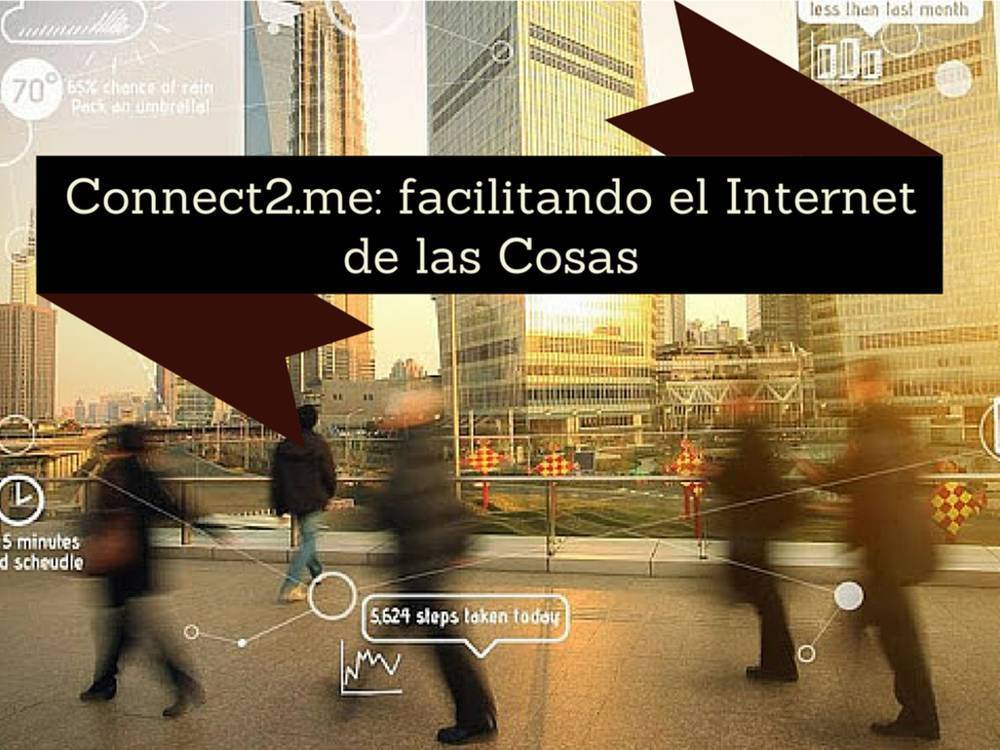 Connect2.me_
facilitando el Internet
de