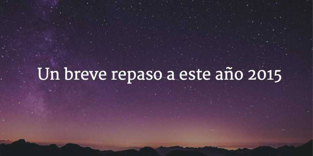 Un Repaso al 2015